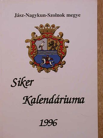 Jász-Nagykun-Szolnok megye Siker Kalendáriuma 1996 [antikvár]