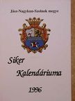 Jász-Nagykun-Szolnok megye Siker Kalendáriuma 1996 [antikvár]