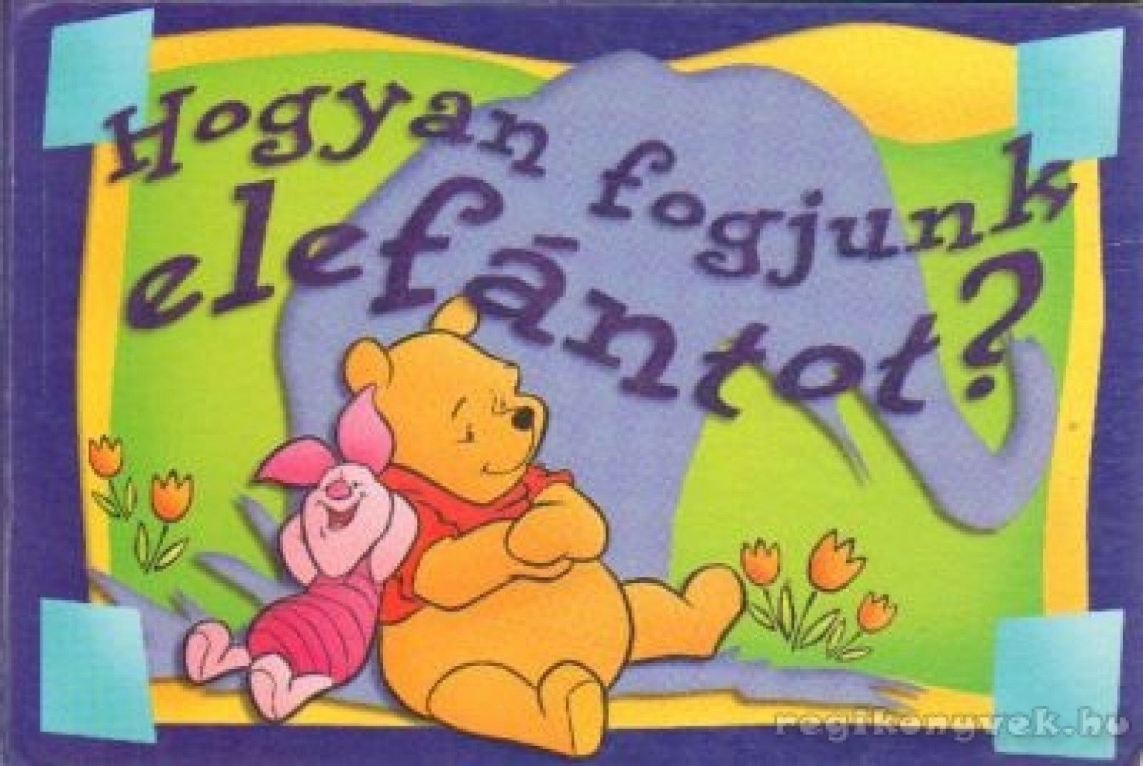 Hogyan fogjunk elefántot? [antikvár]