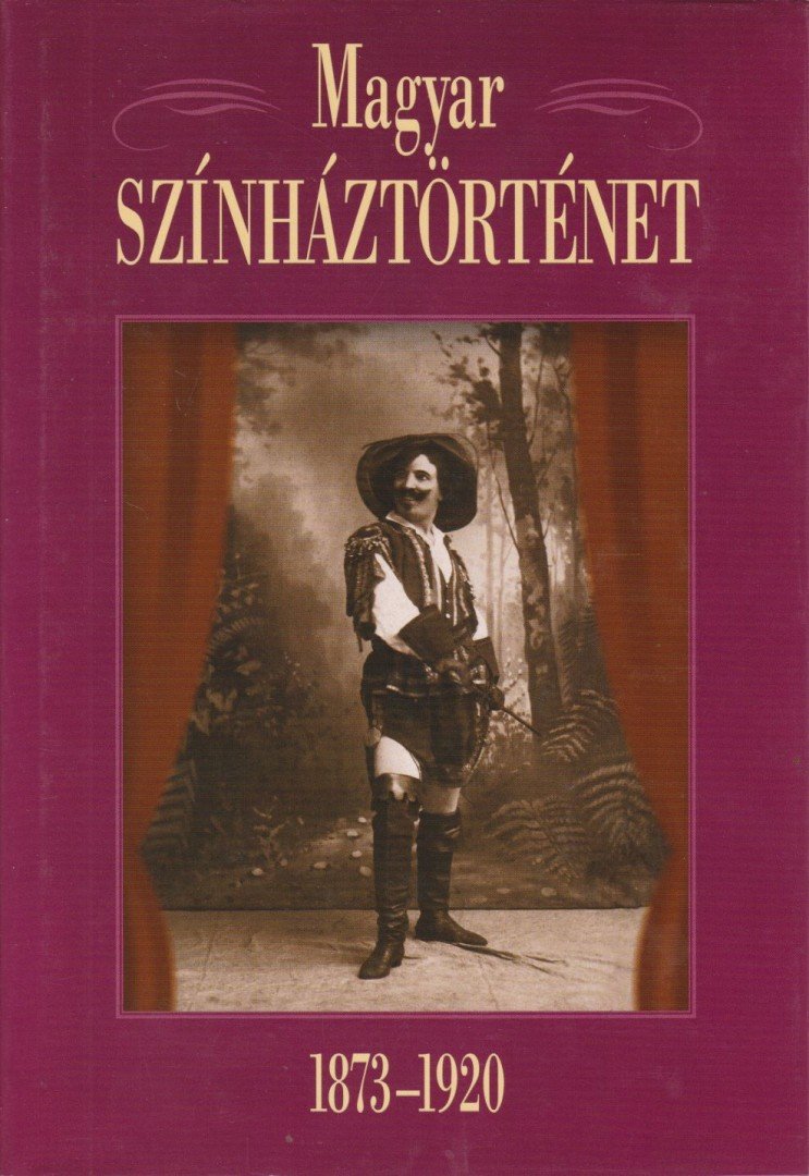 Gajdó Tamás - Magyar színháztörténet II. 1873-1920 [antikvár]