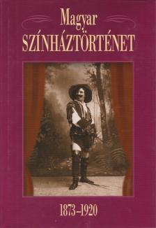 Gajdó Tamás - Magyar színháztörténet II. 1873-1920 [antikvár]