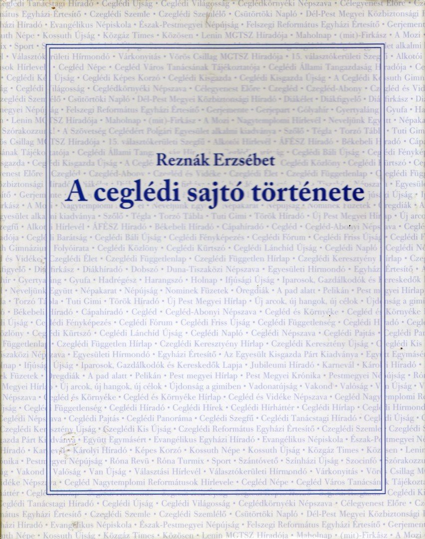 Reznák Erzsébet - A ceglédi sajtó története [antikvár]
