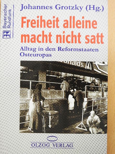 Johannes Grotzky - Freiheit alleine macht nicht satt [antikvár]