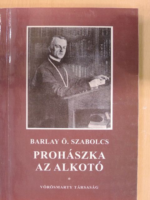 Barlay Ö. Szabolcs - Prohászka az alkotó [antikvár]