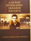Sentényi Barna - A 150 éves Eötvös József Gimnázium története (dedikált példány) [antikvár]