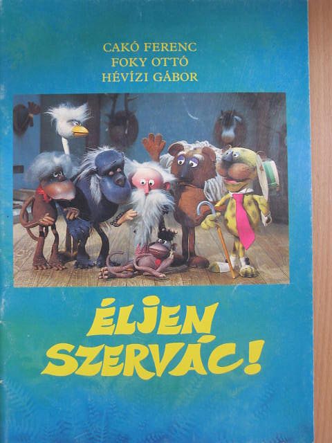 Hévízi Gábor - Éljen Szervác! [antikvár]