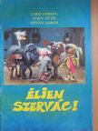 Hévízi Gábor - Éljen Szervác! [antikvár]