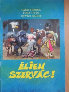 Hévízi Gábor - Éljen Szervác! [antikvár]
