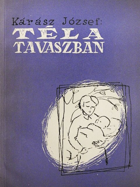 Kárász József - Tél a tavaszban [antikvár]