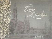 Képes Krónikás - Győr (többszörösen aláírt, sorszámozott példány) [antikvár]