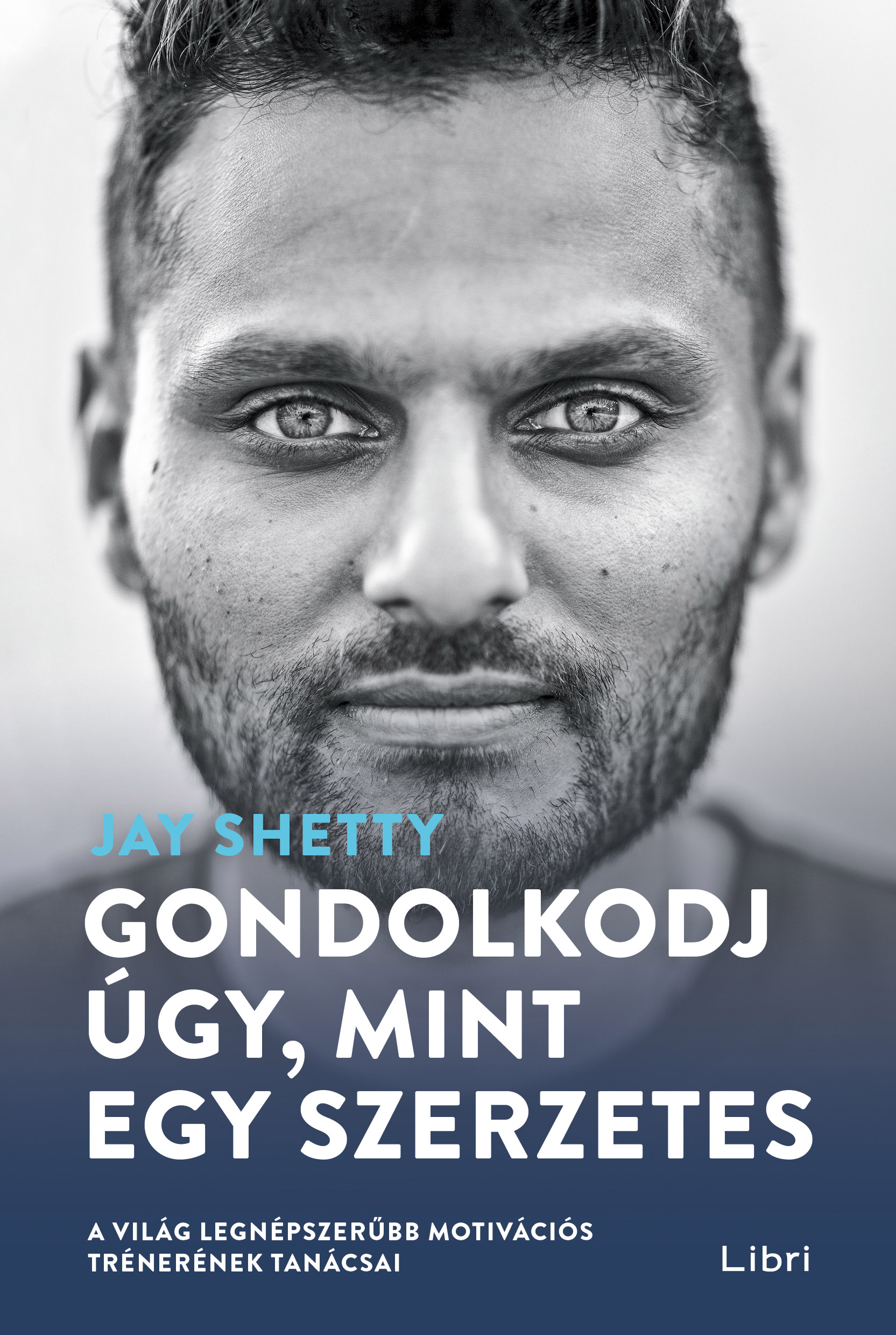 Jay Shetty - Gondolkodj úgy, mint egy szerzetes