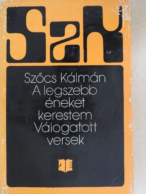 Szőcs Kálmán - A legszebb éneket kerestem [antikvár]