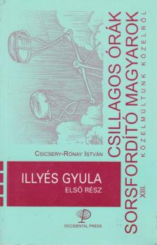 Csicsery-Rónay István (szerk.) - Illyés Gyula [antikvár]