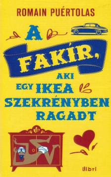 ROMAIN PUERTOLAS - A fakír, aki egy Ikea-szekrényben ragadt [antikvár]