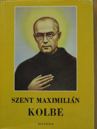 Jan Dobraczynski - Szent Maximilián Kolbe [antikvár]