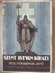 Pohárnok Jenő - Szent István király [antikvár]