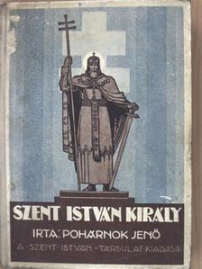 Pohárnok Jenő - Szent István király [antikvár]
