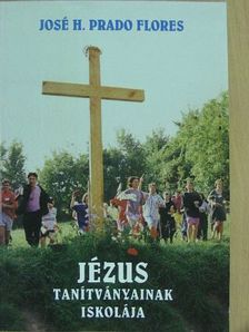 José H. Prado Flores - Jézus tanítványainak iskolája [antikvár]