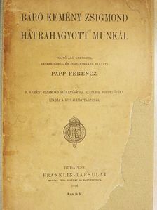 Báró Kemény Zsigmond - Báró Kemény Zsigmond hátrahagyott munkái [antikvár]