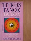 Hans-Peter Waldrich - Ezoterika - Titkos tanok [antikvár]