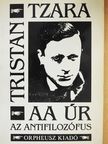 Tristan Tzara - AA úr az antifilozófus (dedikált példány) [antikvár]