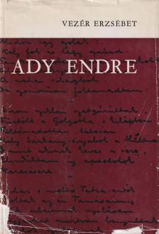 Vezér Erzsébet - Ady Endre [antikvár]