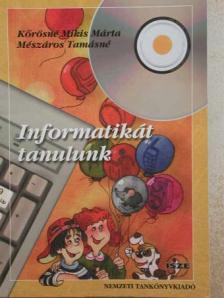 Kőrösné Mikis Márta - Informatikát tanulunk [antikvár]