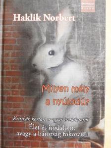Haklik Norbert - Milyen mély a nyúlodú? [antikvár]