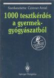 Czinner Antal - 1000 tesztkérdés a gyermekgyógyászatból [antikvár]
