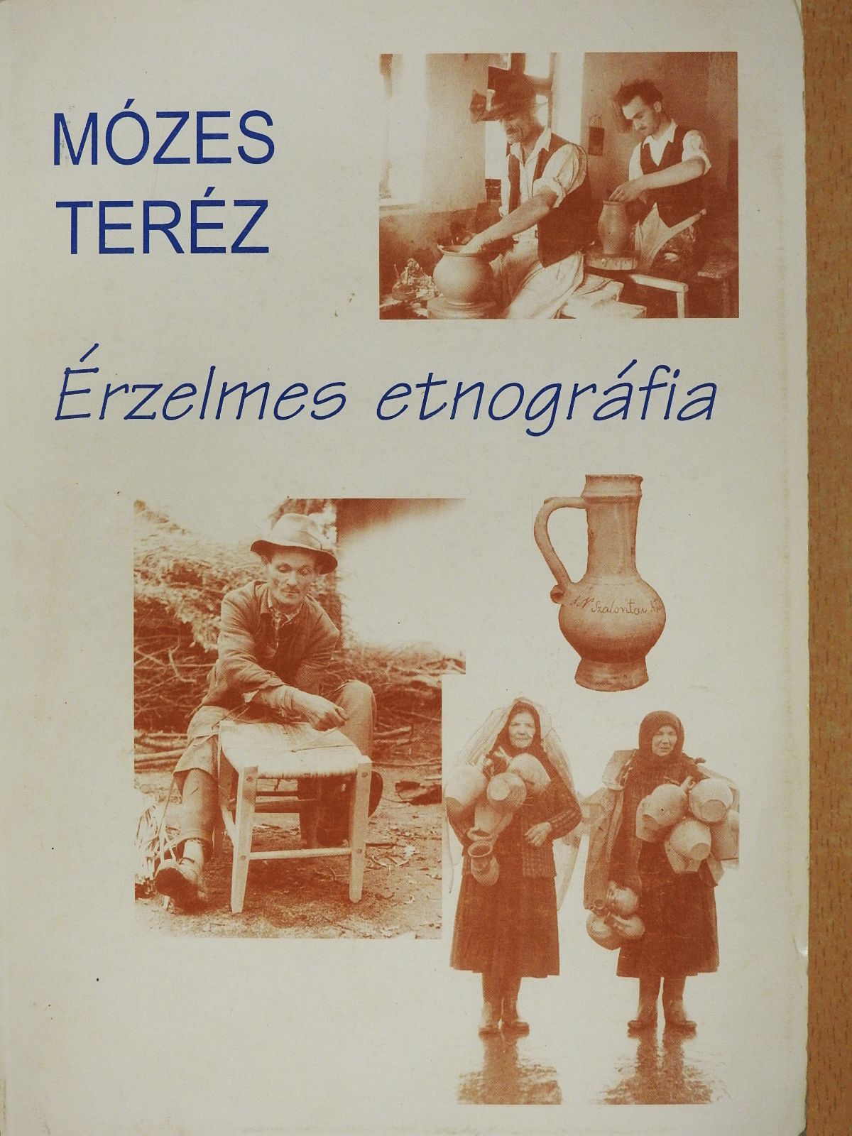 Mózes Teréz - Érzelmes etnográfia (dedikált példány) [antikvár]