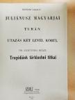 Báthory László - Juliánusz magyarjai/Turán/Utazás két levél körül/Tragédiánk történelmi titkai [antikvár]