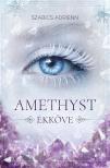 Szabics Adrienn - Amethyst ékköve