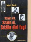 Robert Harris - Sztálin élt, Sztálin él, Sztálin élni fog! [antikvár]