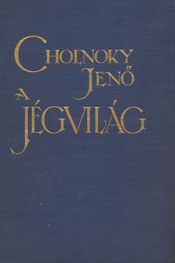 Cholnoky Jenő - A jégvilág [antikvár]