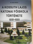 M. Szabó Miklós - A Kossuth Lajos Katonai Főiskola története 1967-1996 [antikvár]