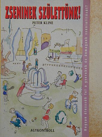 Peter Kline - Zseninek születtünk! [antikvár]