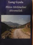 Lang Gyula - Híres történelmi útvonalak [antikvár]