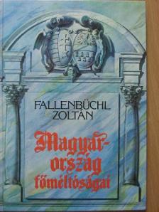 Fallenbüchl Zoltán - Magyarország főméltóságai [antikvár]