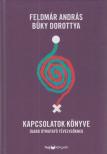 Feldmár András, Büky Dorottya - Kapcsolatok könyve [antikvár]