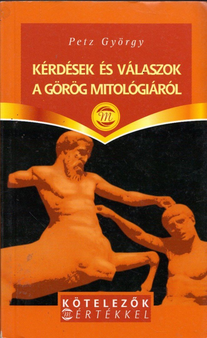 Petz György - Kérdések és válaszok a görög mitológiáról [antikvár]