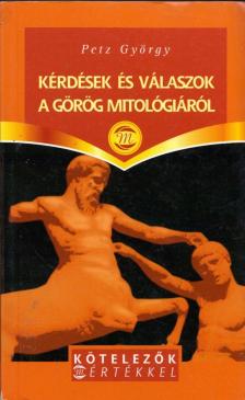 Petz György - Kérdések és válaszok a görög mitológiáról [antikvár]