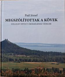 Paál József - Megszólítottak a kövek - Szigliget épített örökségének a védelme