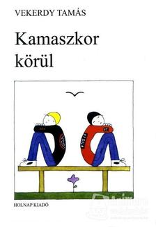 Vekerdy Tamás - Kamaszkor körül