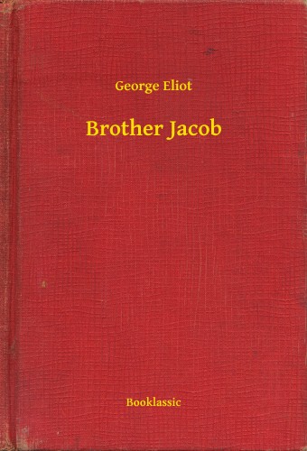 George Eliot - Brother Jacob [eKönyv: epub, mobi]