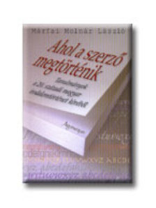 Márfai Molnár László - Ahol a szerző megtörténik