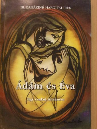 Budaháziné Hargitai Irén - Ádám és Éva [antikvár]