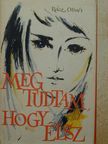 Rácz Olivér - Megtudtam, hogy élsz [antikvár]
