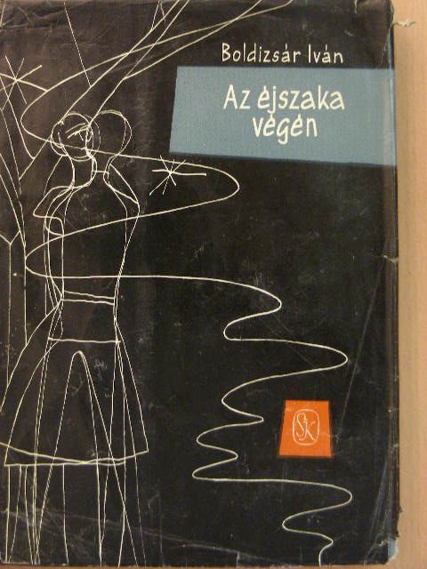 Boldizsár Iván - Az éjszaka végén [antikvár]