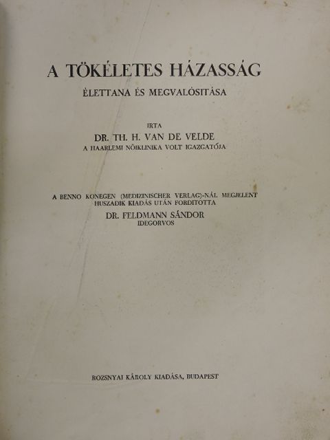 Dr. th. H. Van de Velde - A tökéletes házasság [antikvár]