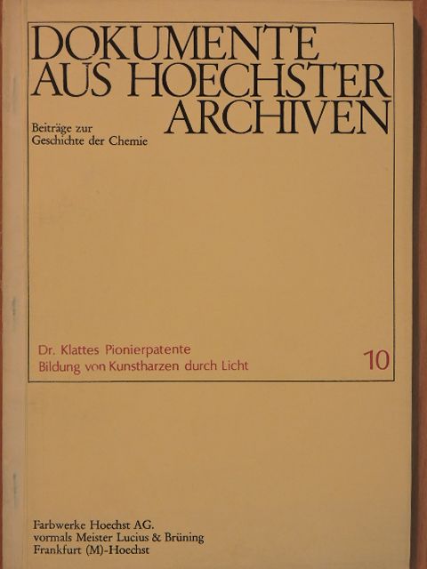 Dr. Klattes Pionierpatente - Dokumente aus Hoechster Archiven 10. [antikvár]